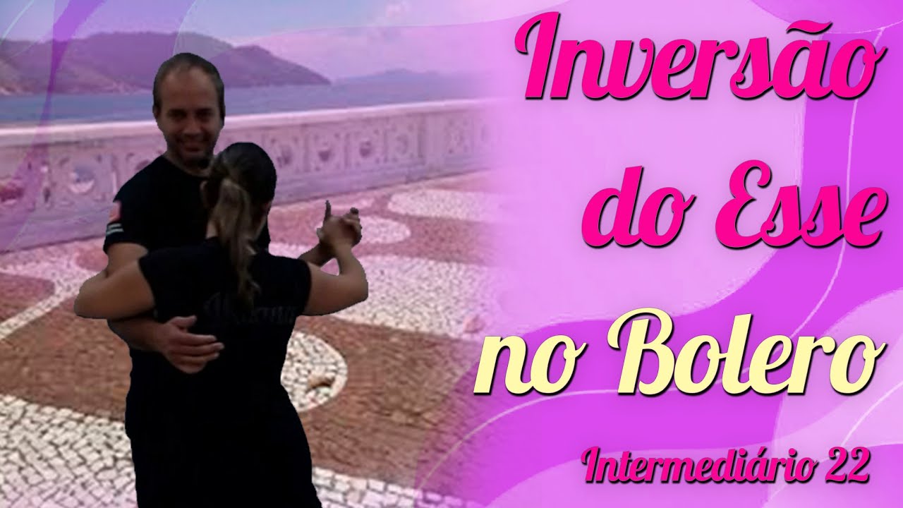 Inversão do Esse no Bolero - Aula 22/Canal Vem Dançar