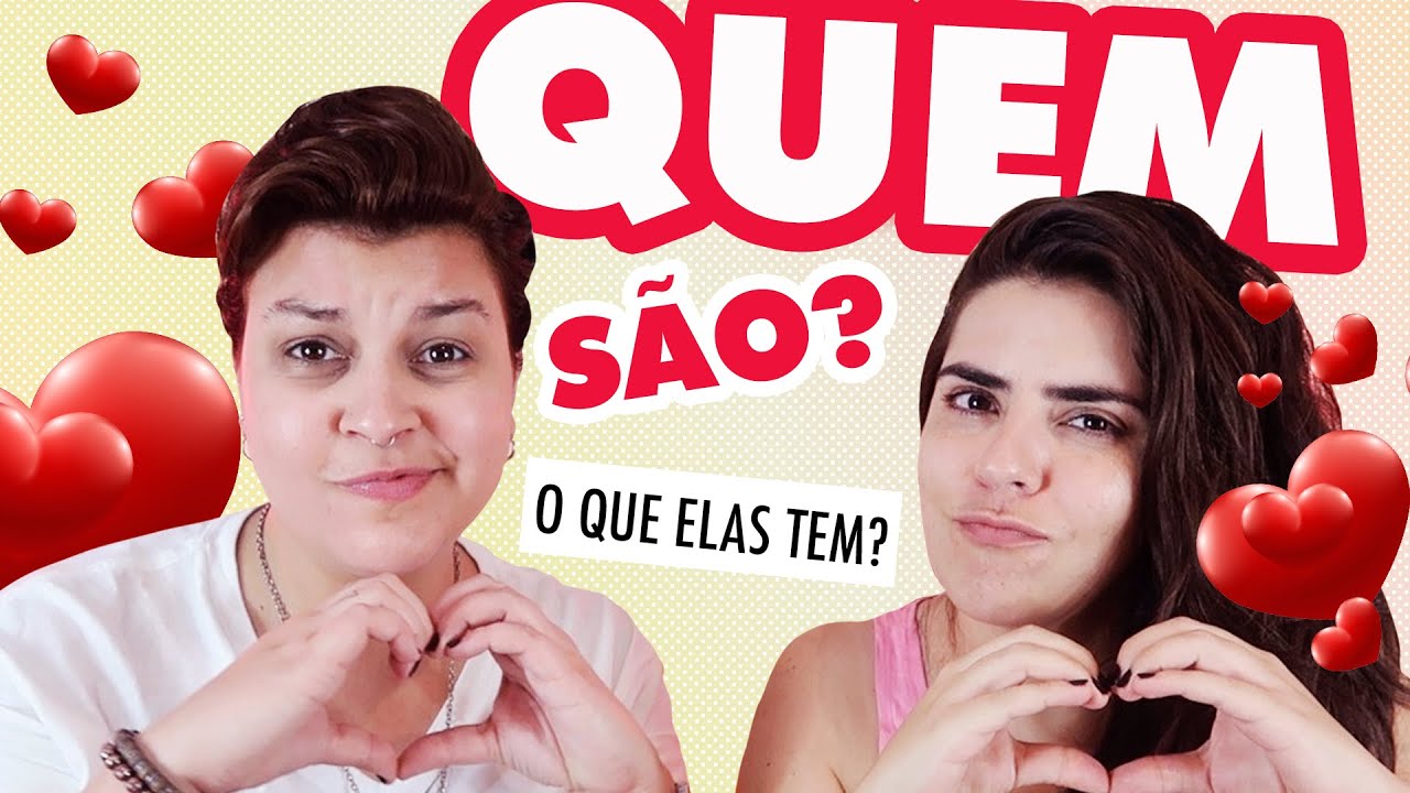 AS MULHERES POR QUEM NOS APAIXONAMOS (O VÍDEO É SOBRE ISSO SIM!)
