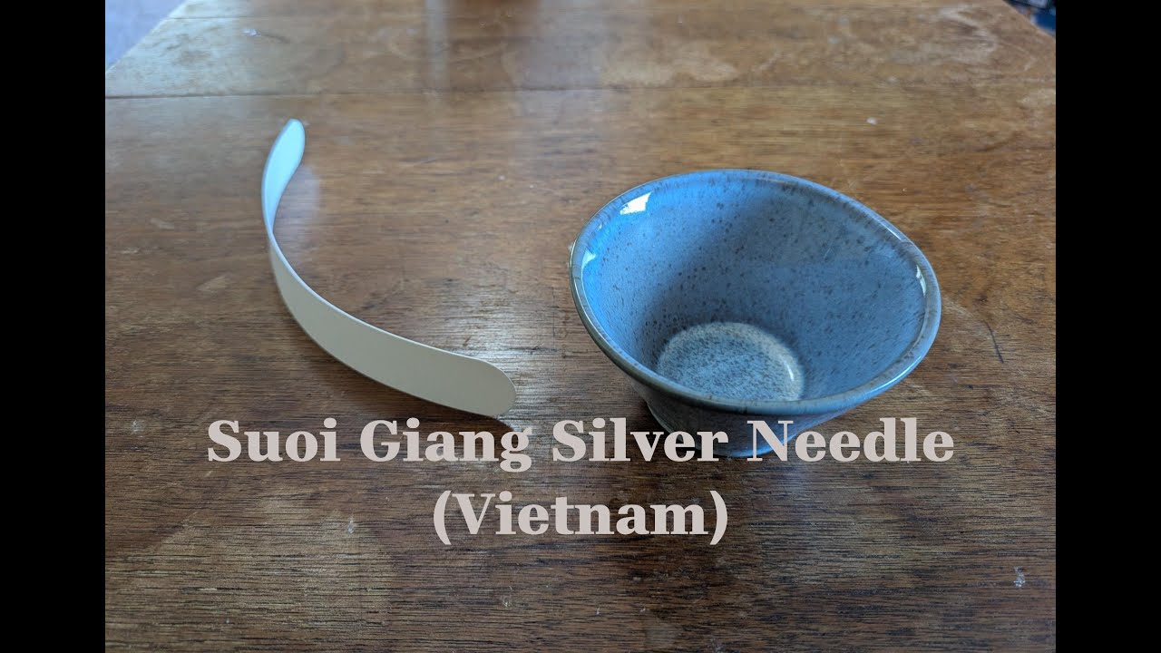 Suoi Giang Silver Needle (Vietnam)