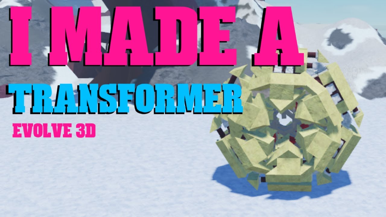 I Made a TRANSFORMER In Evolve 3D Roblox