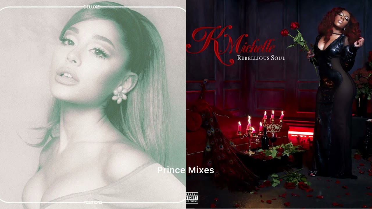 Positions Can’t Raise A Man — Ariana Grande & K Michelle (Mashup)