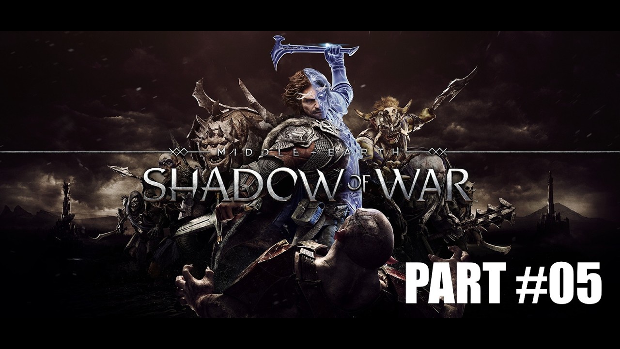 Middle-Earth: Shadow of War Playthrough Part 5-1