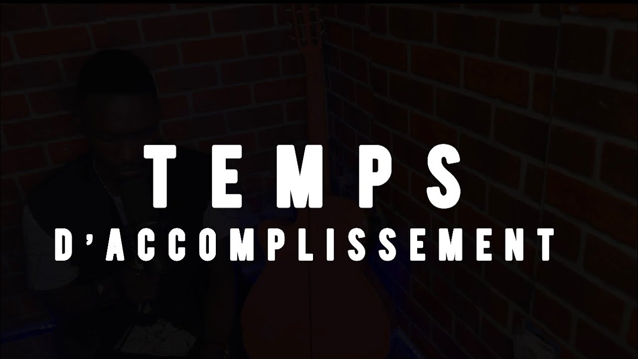 TEMPS D&rsquo;ACCOMPLISSEMENT 1(worship moment-compilation)