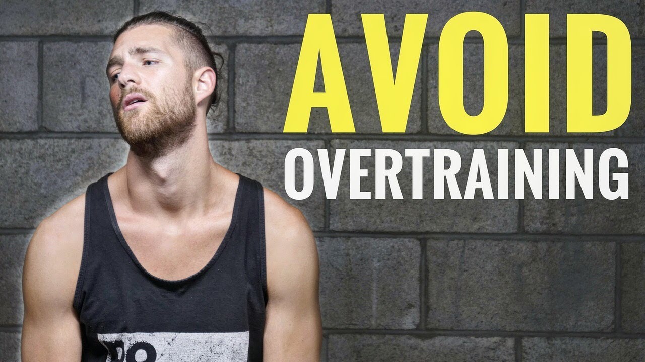 How To Avoid Overtraining