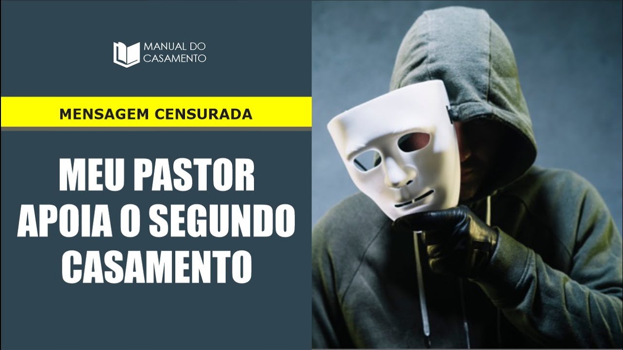🛐 MEU PASTOR APOIA O SEGUNDO CASAMENTO | MENSAGEM CENSURADA