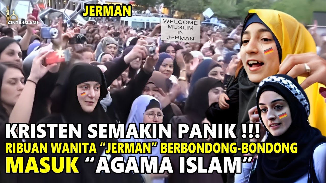ALHAMDULILLAH !! RIBUAN WANITA JERMAN SERENTAK MASUK AGAMA ISLAM, APA PENYEBABNYA ?