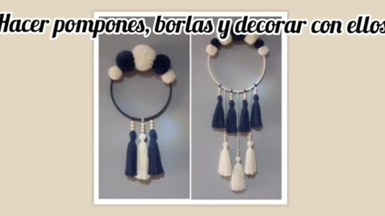 Como hacer pompones,borlas y  decorar con ellas.