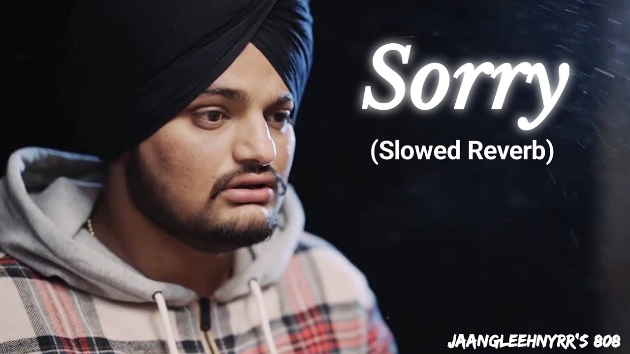  Sorry | Slowed + Reverb | Sidhu Moose Wala 