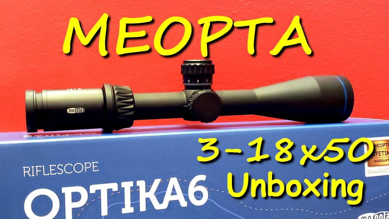 MEOPTA Optika6 3-18x50 MRAD 1 Reticle - The Game Changer - Unboxing