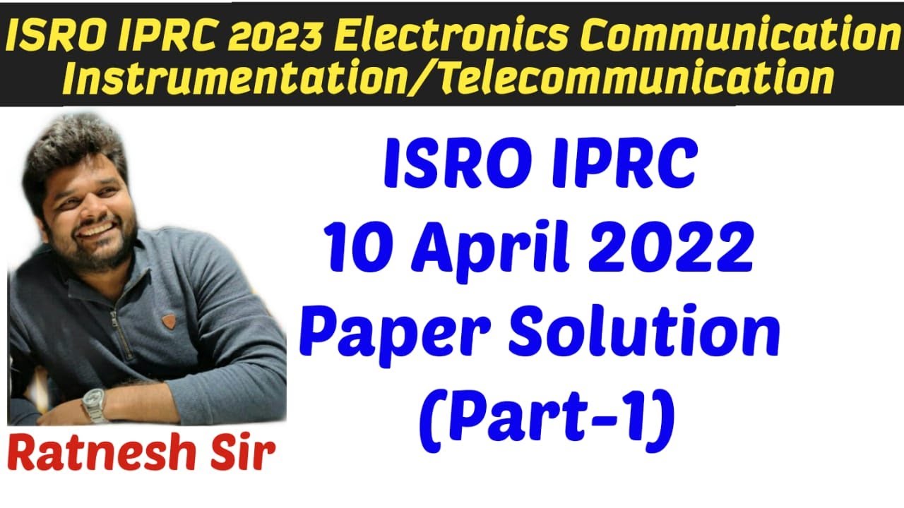 10.30 PM || ISRO TA IPRC 2022 PYQ Solution Part-1 || Electronics/Communication Info By Ratnesh Sir