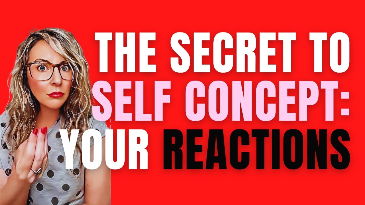 Your REACTIONS Are the Answer To Why It's Not Manifesting (Self Concept In Love and Life)