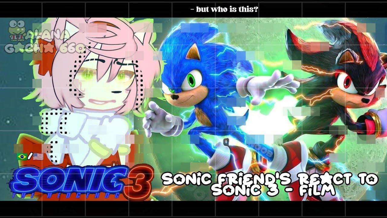 •|Sonic Friend's React to Sonic 3 Movie|•GACHA CLUB 🇧🇷/🇺🇸
