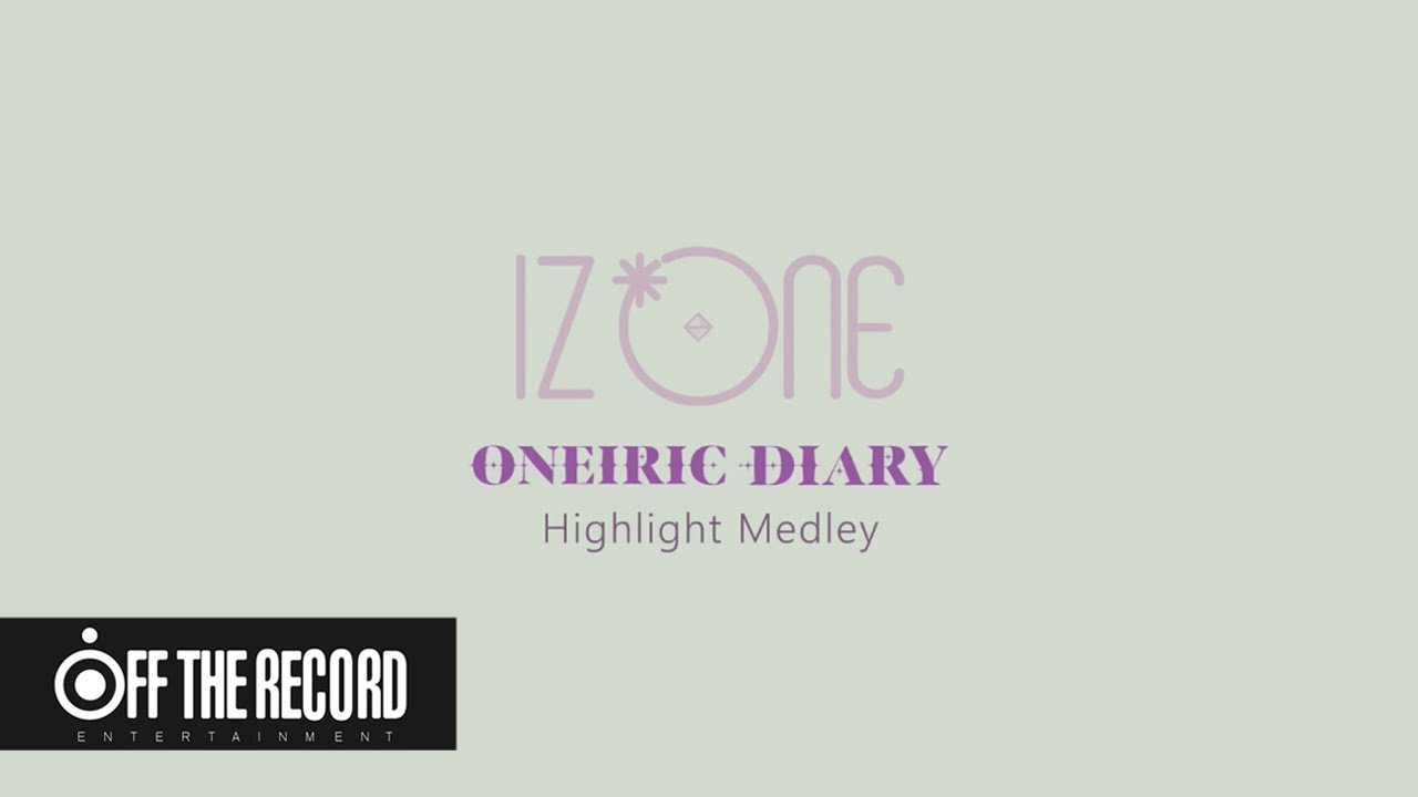 IZ*ONE (아이즈원) 3rd Mini Album [Oneiric Diary (幻想日記)] HIGHLIGHT MEDLEY