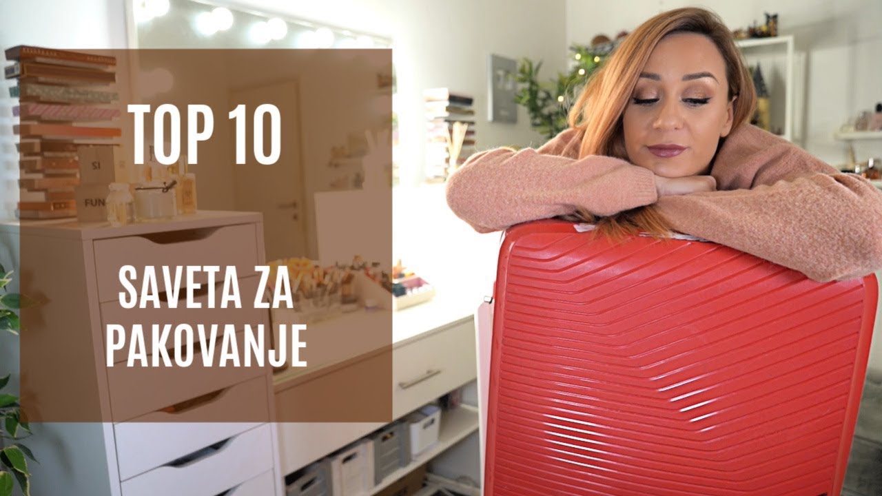 TOP 10 saveta za pakovanje :)
