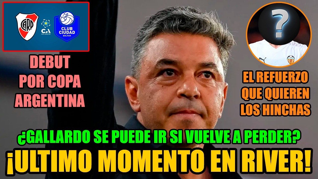 🔴 ¡ÚLTIMO MOMENTO en RIVER! 🔴 | ¿GALLARDO se va si PIERDE? | El REFUERZO que QUIEREN los HINCHAS