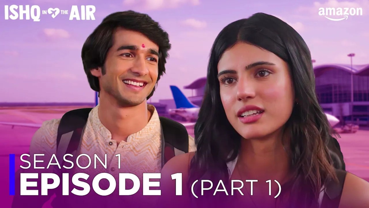Ishq In The Air: Episode 1 | Part 1 | New Romantic Comedy Web Series 2025 | Amazon D.M.A Player