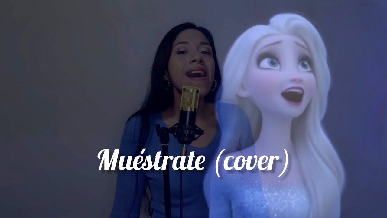Muéstrate - Frozen (cover x Nana) 