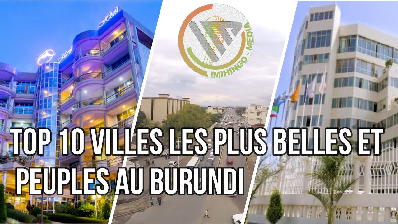 Top 10 des meilleures / plus grandes villes du Burundi-Découvrez le Burundi-Beauté du Burundi