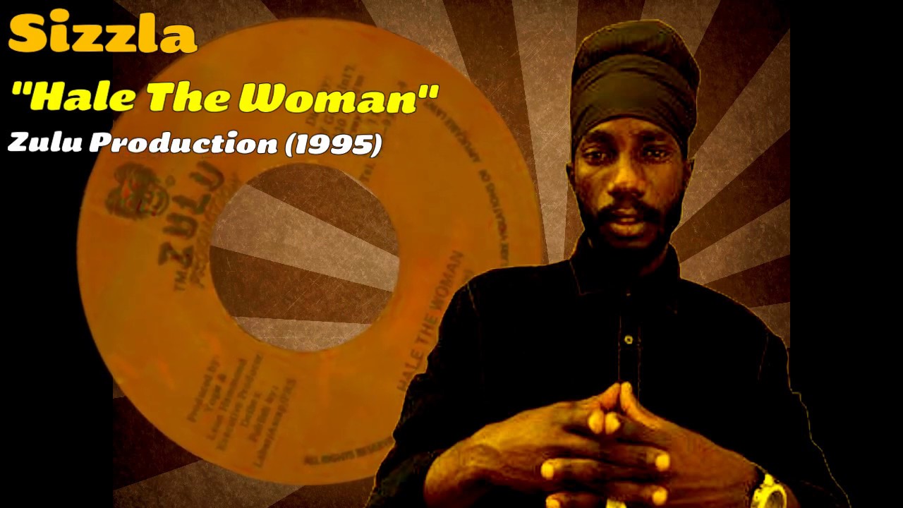 Sizzla - Hale The Woman (Zulu Production) 1995