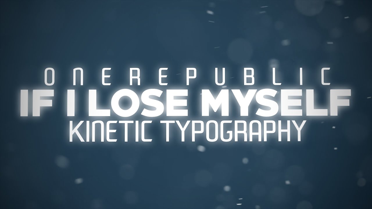 IF I LOSE MYSELF - OneRepublic (Kinetic Typography)