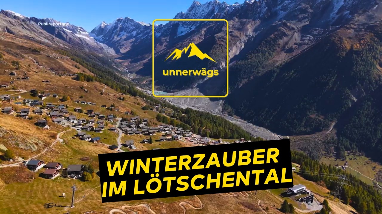 Unnerwägs: Winterzauber im Lötschental - unterwegs auf der Lauchernalp