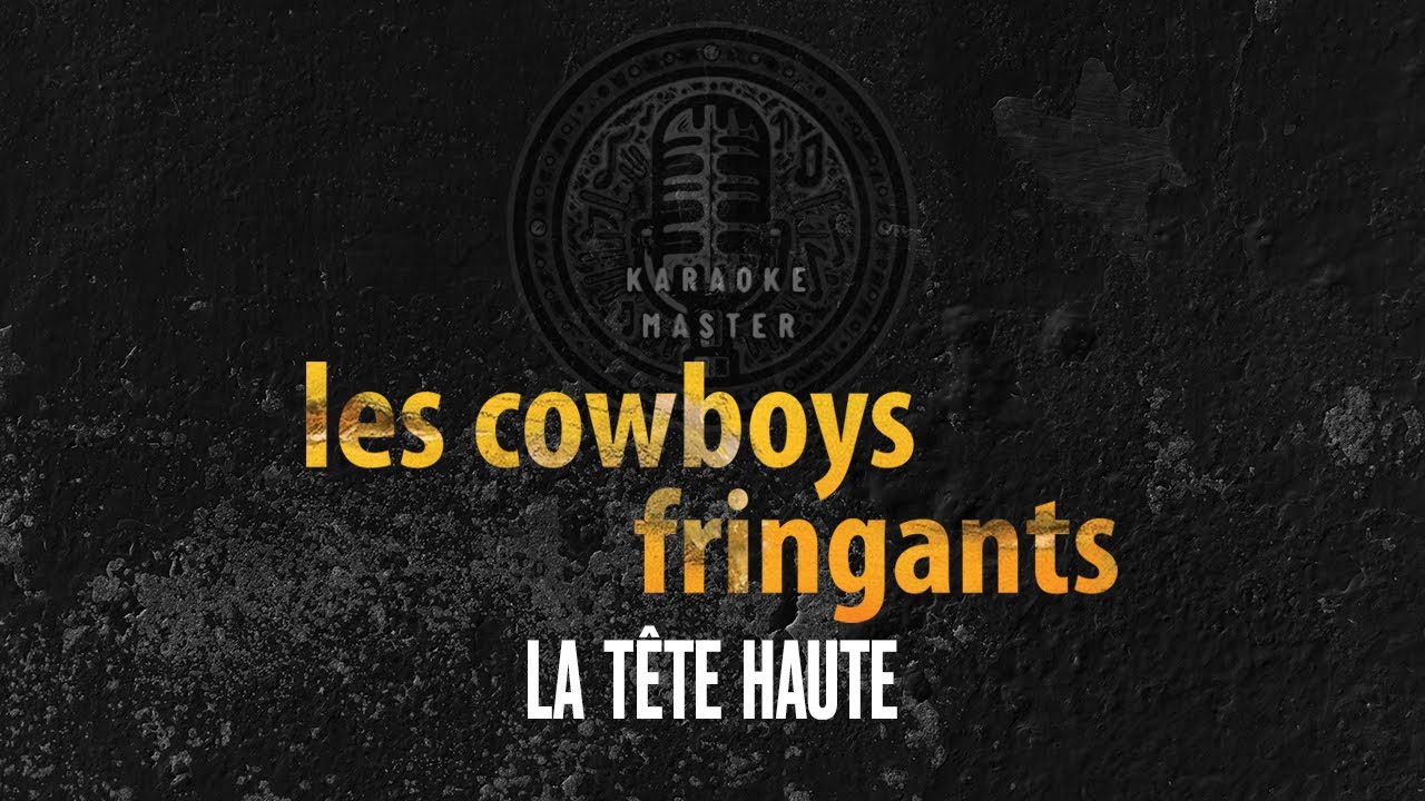 Les Cowboys Fringants - La Tête Haute [KARAOKE]