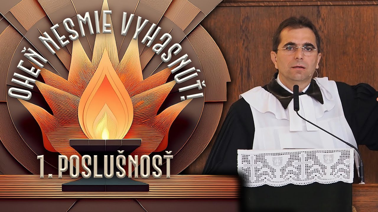Oheň nesmie vyhasnúť! | Poslušnosť | Marián Kaňuch