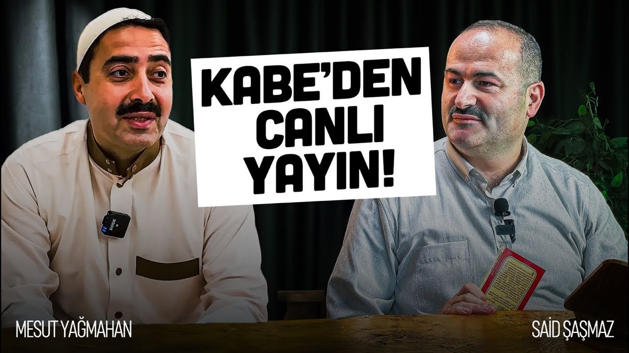 Mekke’ de Peygamberimiz’in (sav) Evinden Canlı- Said Şaşmaz | Mesut Yağmahan