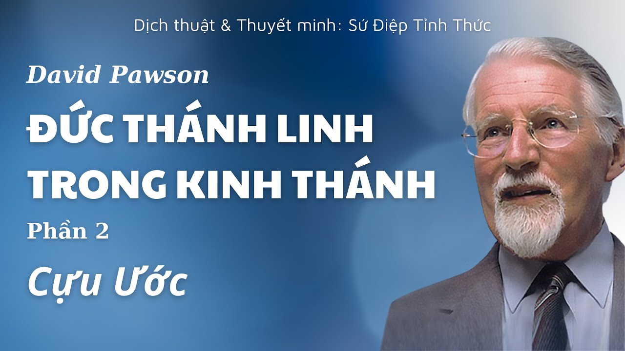 [PHẦN 2/17] CỰU ƯỚC // ĐỨC THÁNH LINH TRONG KINH THÁNH // DAVID PAWSON (1969)