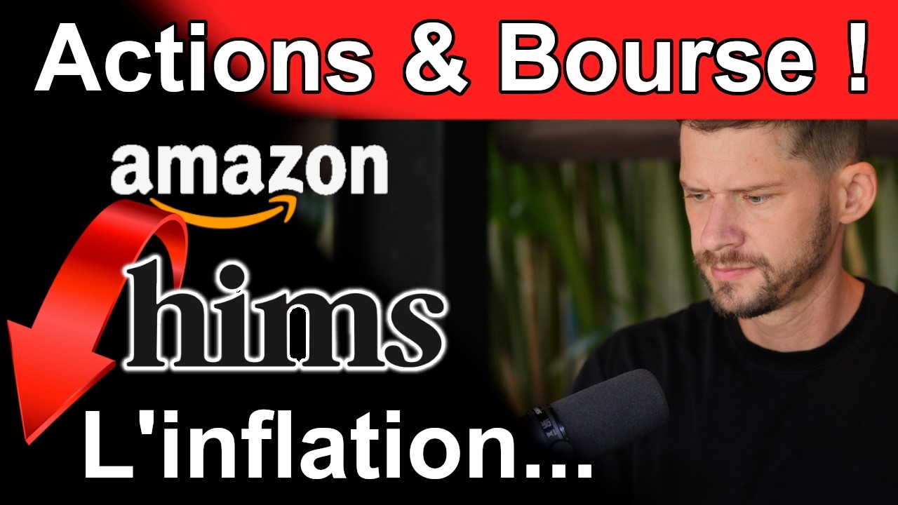 L’inflation… L’action Hims chute en Bourse… Action Amazon & l’IA ! (Cette semaine en Bourse)