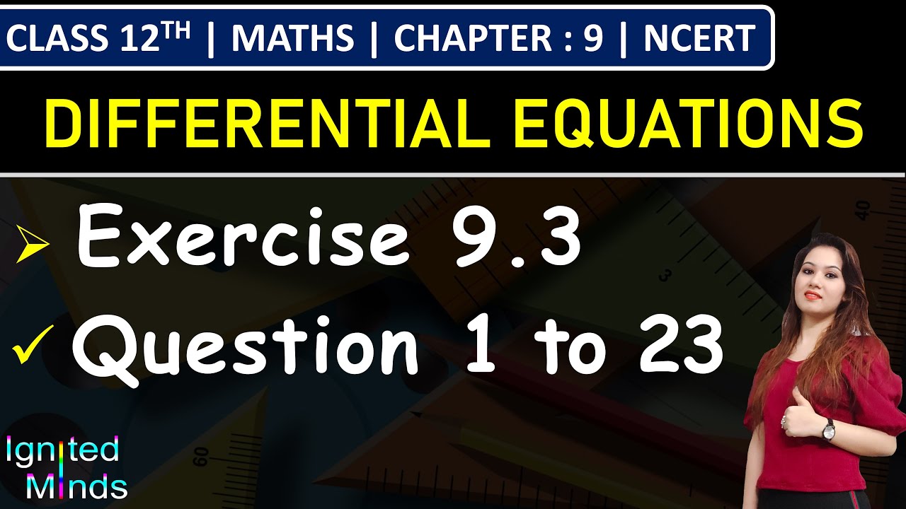 Class 12th Maths | Exercise 9.3 (Q1 to Q23) | Chapter 9: Differential Equations | NCERT