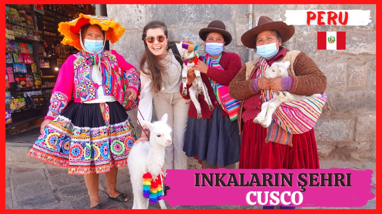 Peru Cusco - [Peru Gezilecek Yerler] Vlog #17