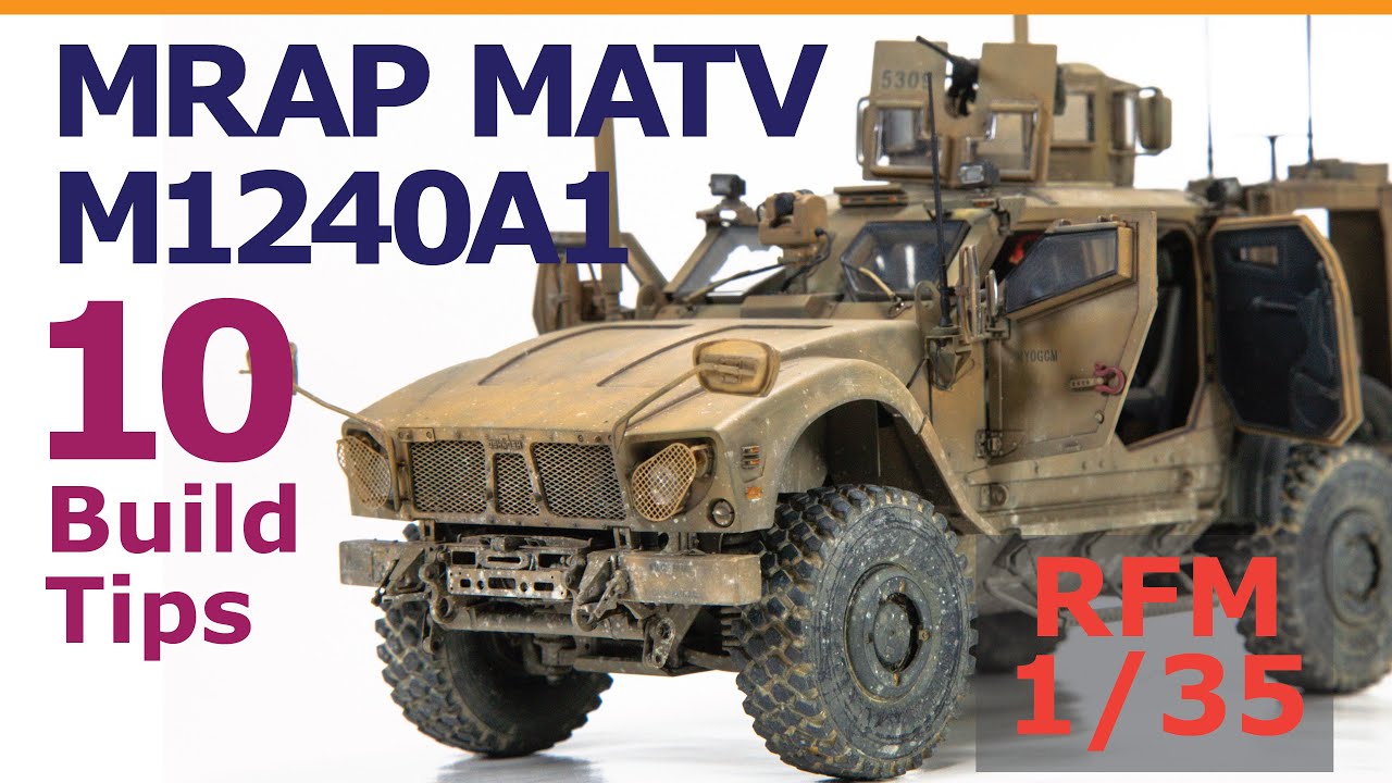 10 советов по сборке: M1240A1 MRAP MATV, RFM 1/35