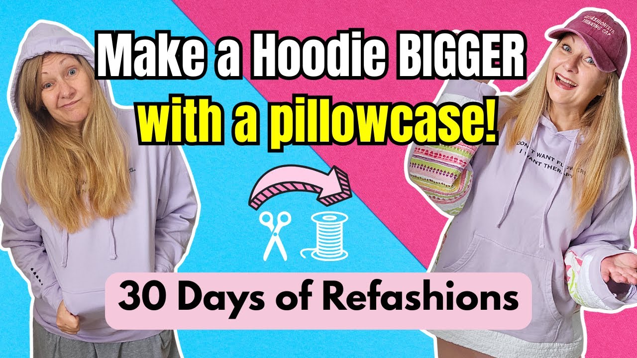 DIY Hoodie Upsize Hack | Make a Too Small Hoodie Bigger with a Pillowcase