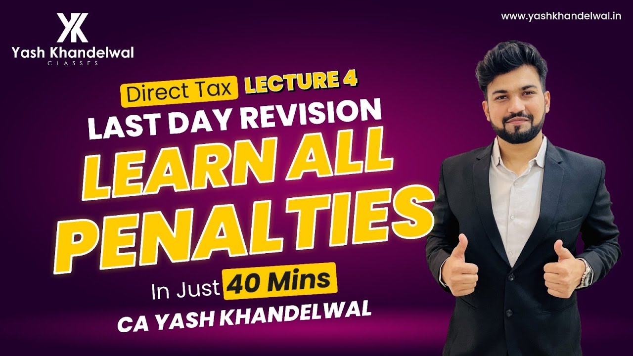Learn All Penalties in 40 mins| CA-Final Direct Tax Last Day Revision-4 | Yash Khandelwal