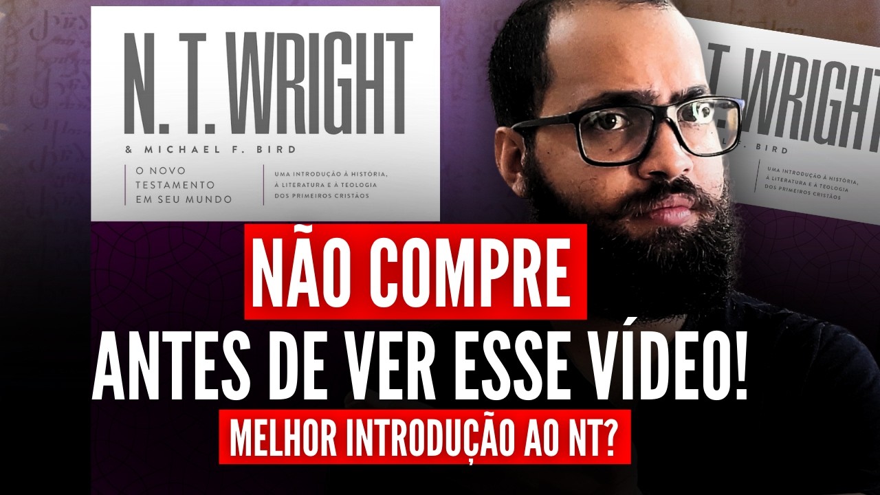 O NOVO TESTAMENTO EM SEU MUNDO DO N.T. WRIGHT E BIRD, VALE A PENA? (opinião sincera)