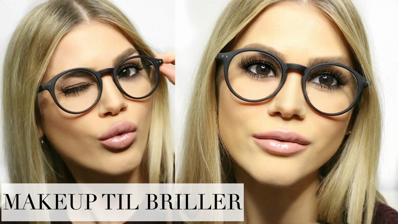 DEN ULTIMATIVE MAKEUP TIL BRILLER!