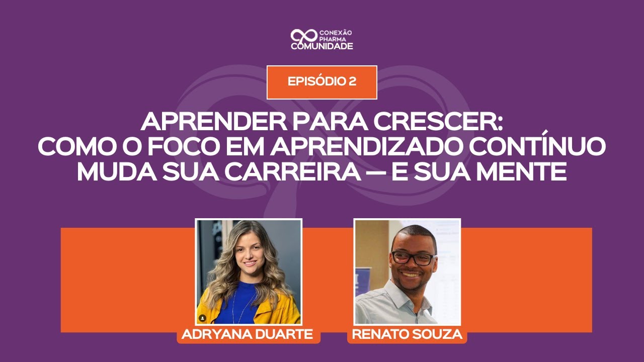 Episódio 2: Aprender para Crescer - Adryana Duarte & Renato Souza