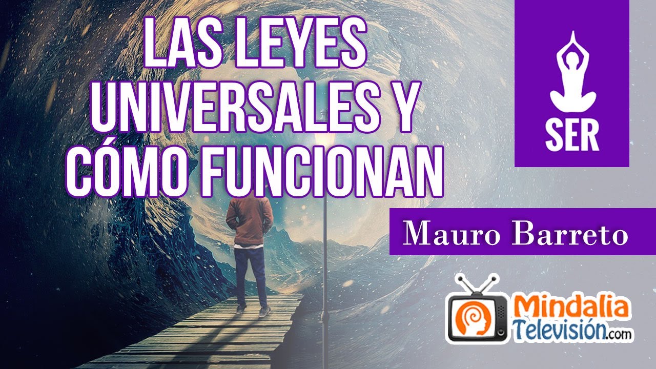Las Leyes Universales y cómo funcionan, con Mauro Barreto