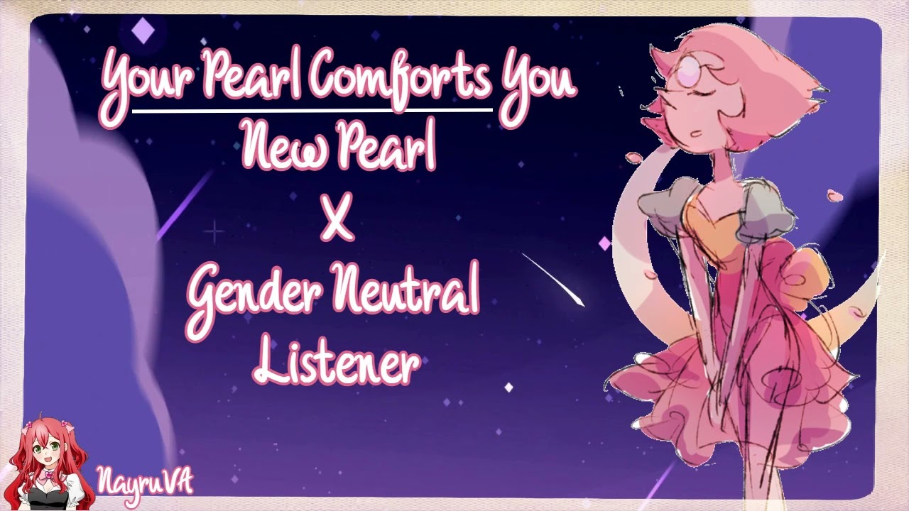 Твоя жемчужина утешает тебя (Новинка! Pearl X — гендерно-нейтральный слушатель) (F4A)