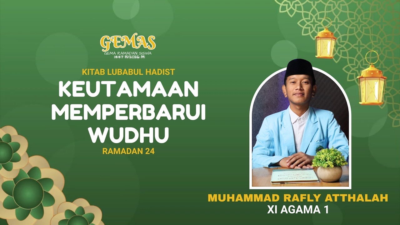 GEMAS EPS  24  - KEUTAMAAN MEMPERBARUI WUDHU - M. RAFLY ATTHALAH