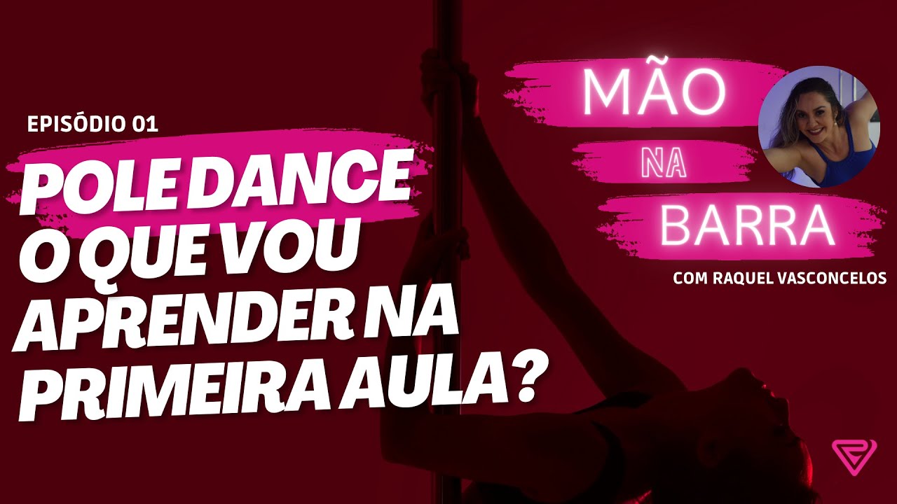 Pole Dance - O que vou aprender na primeira aula? | Mão na Barra Ep. 01 | Raquel Vasconcelos