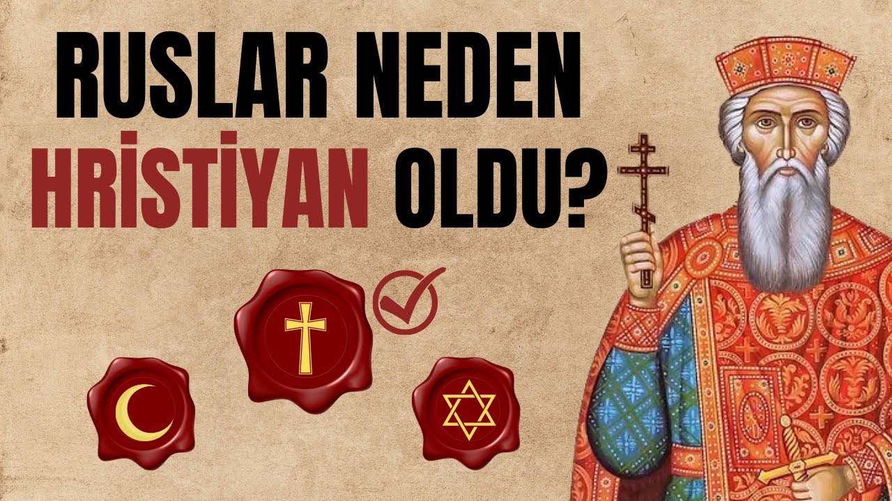 Ruslar Neden Hristiyan Oldu? (Müslümanlık da Seçenekler Arasındaydı) / Rusya'nın Hristiyan Olması