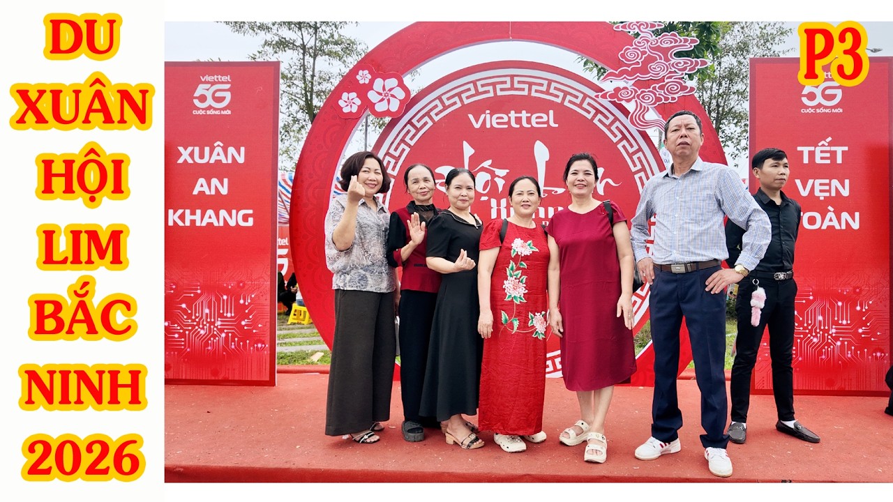 DU XUÂN HỘI LIM BẮC NINH   2026 PHẦN 3