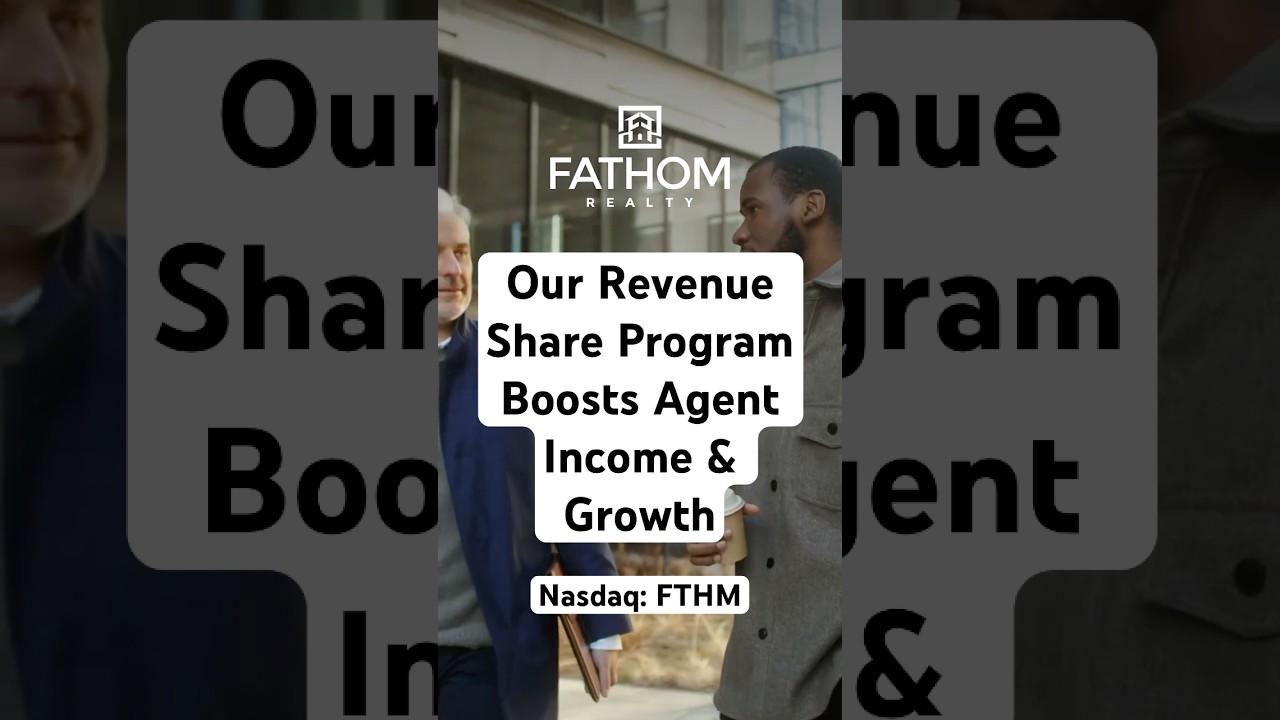 Fathom Holdings (FTHM): Our Revenue Share Program Boosts Agent Income & Growth