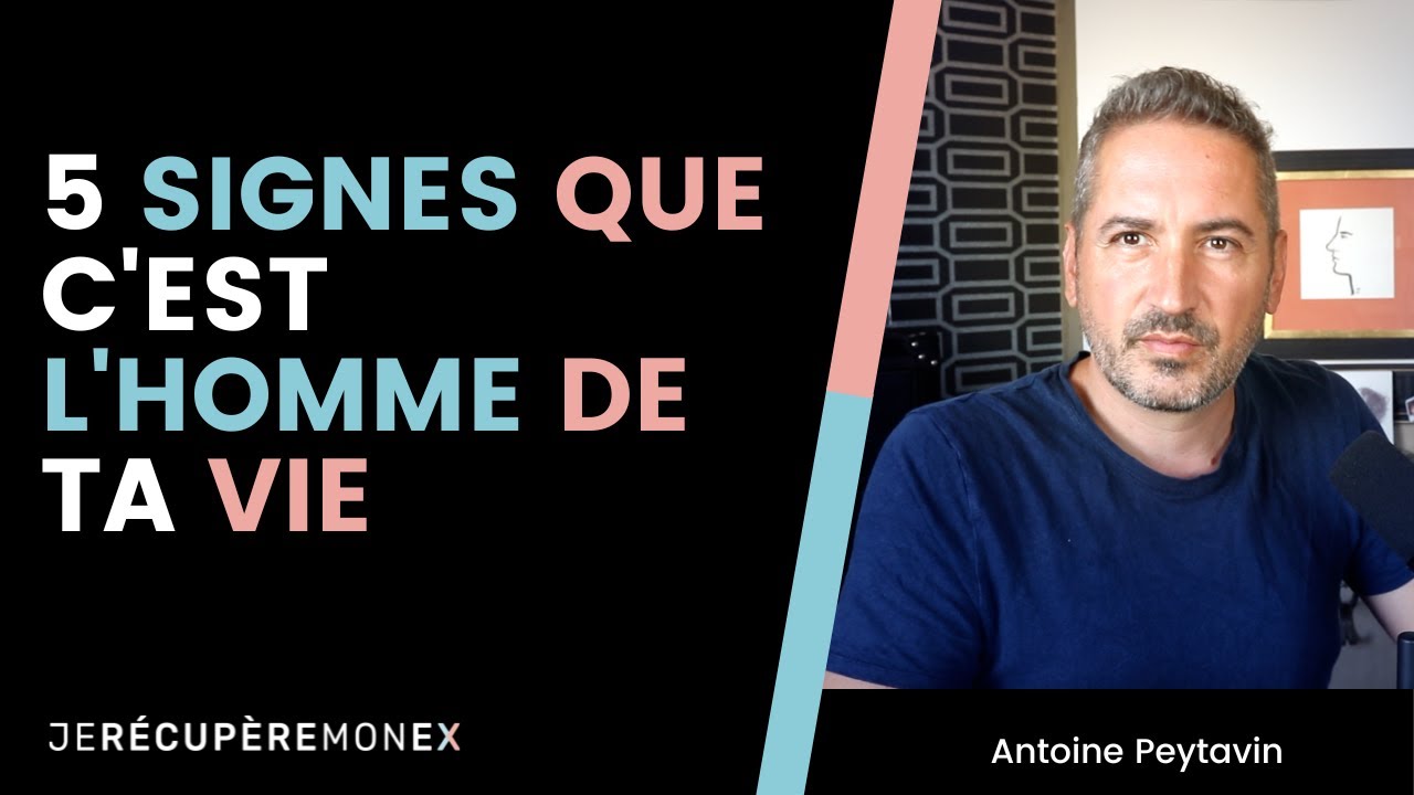 5 SIGNES QUE C'EST L'HOMME DE TA VIE