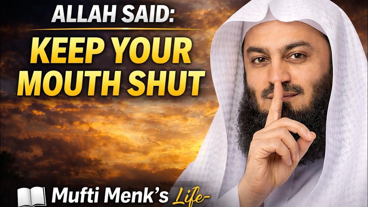 Allah said keep your mouth shut _ Mufti Menk_s Life-Changing Message
