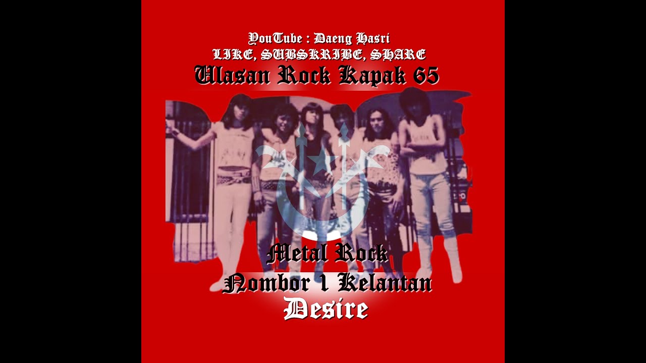 DESIRE : Gergasi Metal Rock Kelantan
