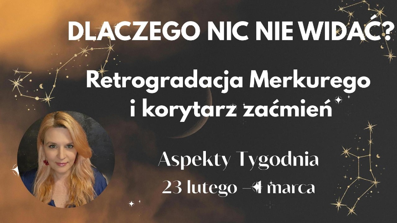 Dlaczego nic nie widać? Merkury w retrogradacji i korytarz zaćmień.