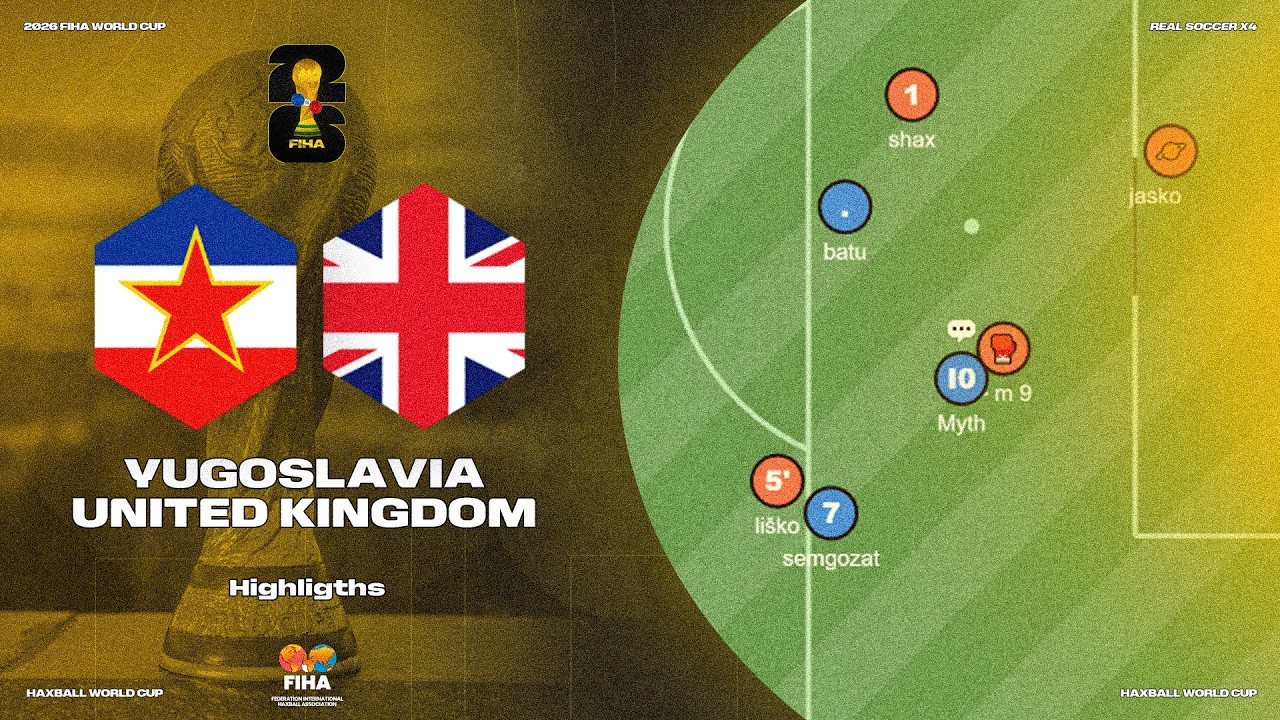 🇪🇺 YUGOSLAVIA vs UNITED KINGDOM 🇪🇺 I HAXBALL WORLD CUP RSX4 2026 🏆🌍